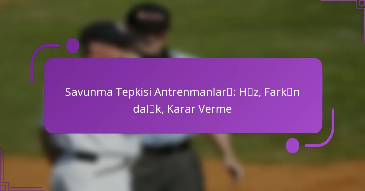 Savunma Tepkisi Antrenmanları: Hız, Farkındalık, Karar Verme