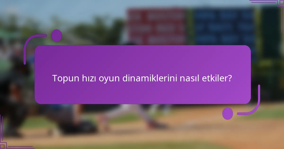Topun hızı oyun dinamiklerini nasıl etkiler?